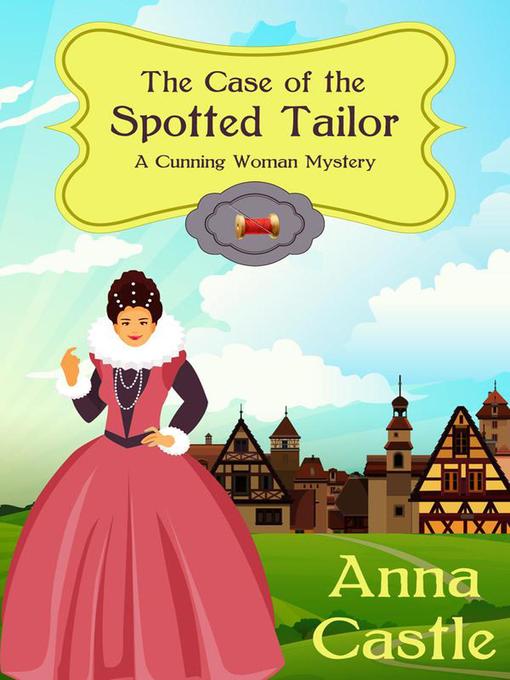 Title details for The Case of the Spotted Tailor by Anna Castle - Available